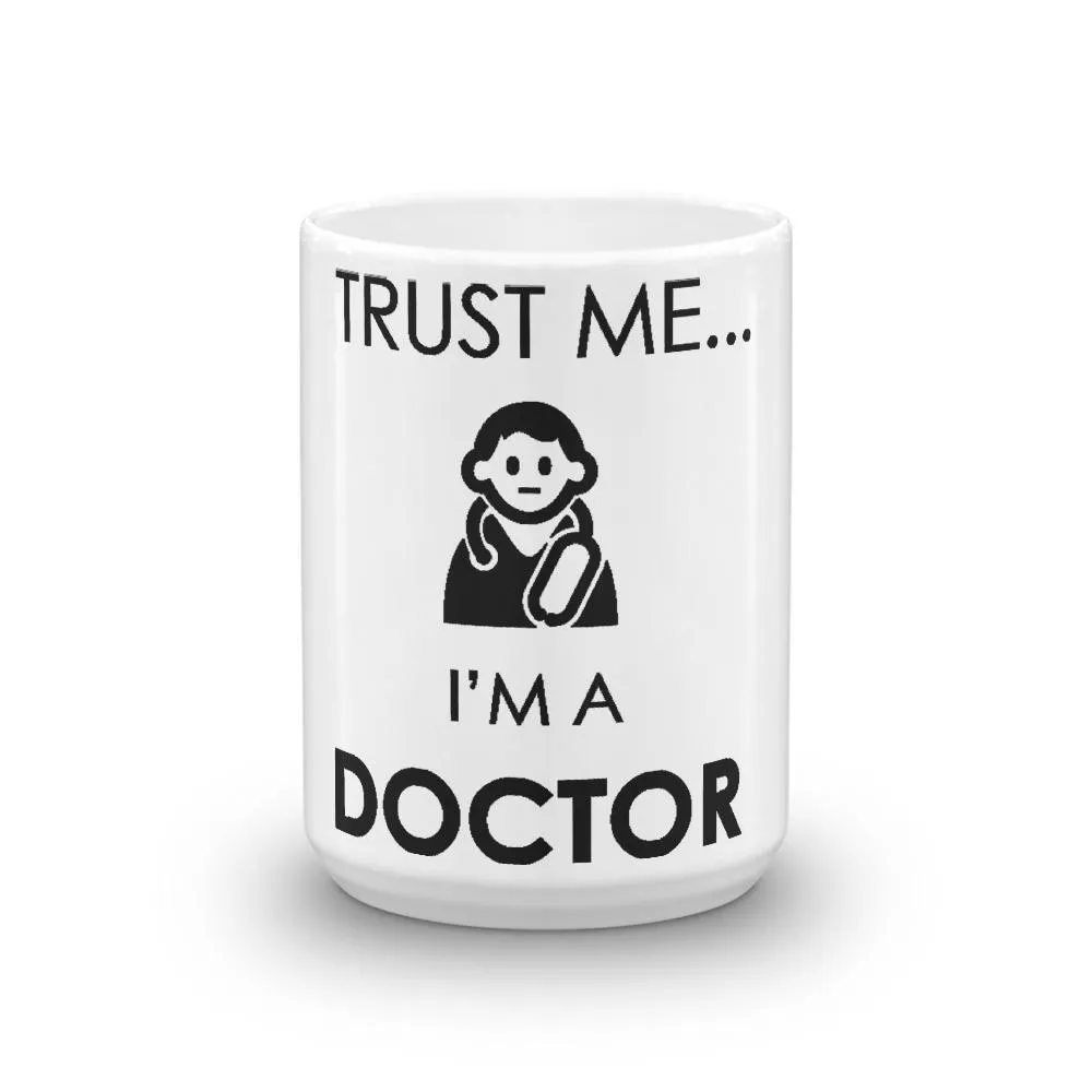 Trust Me I'm A Doctor Mug